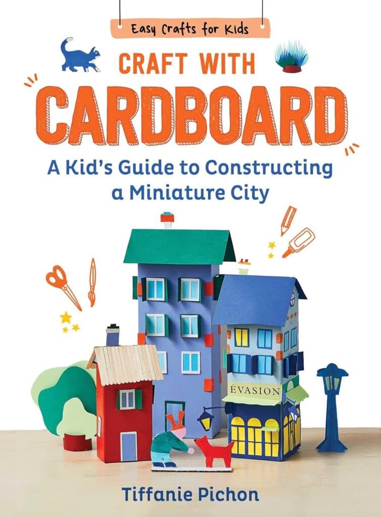 Craft with Cardboard: A Kids Guide to Constructing a Miniature City (Easy Crafts for Kids) Hardcover – July 1, 2025